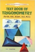 Text Book of Trigonometry (for B.A.,  B.Sc., B.Com., I.A.S., P.C.S)