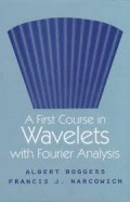 A First Course in Wavelets with Fourier Analysis_Albert Boggess