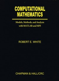 Computational Mathematics: Models, Methods and Analysis with MATLAB and MPI