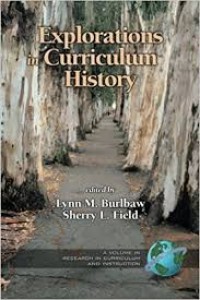 Explorations in Curriculum History Research