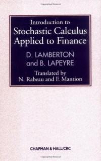 Introduction to stochastic calculus applied to finance / D. Lamberton, B. Lapeyre, translated: N. Rabeau, F. Mantion